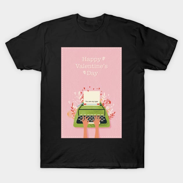 You are my type!  Cute valentine card with hands typing a loveletter with a twist on a retro typewriter T-Shirt by marina63